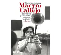 Conversaciones con Maryní Callejo. La primera productora del pop español: 29
