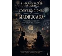 Conversaciones de Madrugada / Miedos Colectivos,Control,ansiedad y conciencia: Un Viaje a Travez de la Historia, La Mente y la Humanidad.
