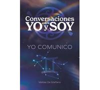 Conversaciones entre YO y SOY : YO COMUNICO