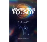 Conversaciones entre YO y SOY : YO SOY