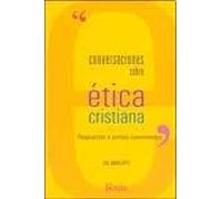 Conversaciones Sobre Etica Cristiana