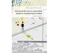 Conversando Con La Creatividad Desde La Multidisciplinariedad: Teoría Y Práctica