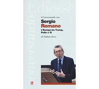 Conversando con Sergio Romano. L'Europa tra Trump, Putin e Xi