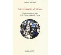 Conversando di storia. Per i cinquecento anni della Chiesa toscana di Pescia
