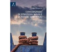 Conversando di strategia navale e di potere marittimo