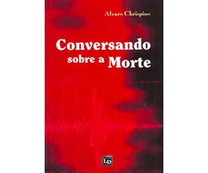conversando sobre a morte alvaro chrispino