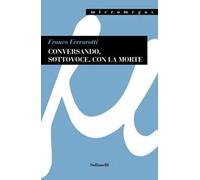 Conversando, sottovoce, con la morte