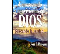 Conversando y conviviendo con DIOS: ...buscando la verdad: 1