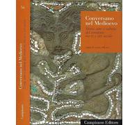 Conversano nel medioevo. Storia, arte e cultura del territorio tra IX e XIV secolo
