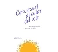 Libri Tito Tettamanti / Michele Fazioli - Conversari Al Calar Del Sole