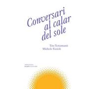 Libri Tito Tettamanti / Michele Fazioli - Conversari Al Calar Del Sole