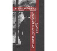 Conversation About Black Dog: And Other Poems.