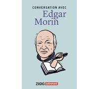 Conversation avec Edgar Morin