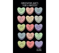 CONVERSATION HEARTS FROM A NARCISSIST: 120 Page Lined Journal For Happy Thoughts : BLOCK-A-NARC on Valentine's Day!