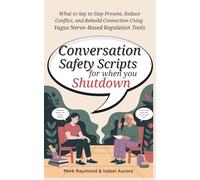 Conversation Safety Scripts for When You Shut Down: What to Say to Stay Present, Reduce Conflict, and Rebuild Connection Using Vagus Nerve-Based Regulation Tools