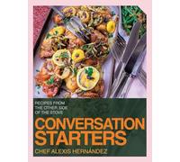 CONVERSATION STARTERS: RECIPES FROM THE OTHER SIDE OF THE STOVE