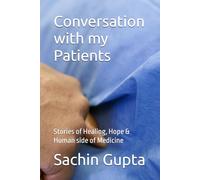 Conversation with my Patients: Stories of Healing, Hope & Human side of Medicine