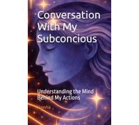 Conversation With My Subconcious: Understanding the Mind Behind My Actions