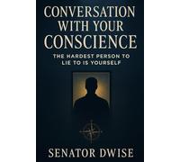 Conversation With Your Conscience: The Hardest Person to Lie to Is Yourself