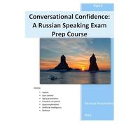 Conversational Confidence: A Russian Speaking Exam Prep Course (part 2)