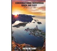 Conversational Norwegian Quick and Easy: The Most Innovative Technique to Learn the Norwegian Language