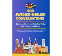 Conversational Swedish Dialogues: 200 Bilingual Conversations and Vocabulary Lists for Daily Life, Travel, and Fluency