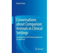 Conversations about Companion Animals in Clinical Settings: An Integrative, Pet-Informed Approach for Clinicians