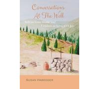 Conversations At The Well: Release From Shame And Freedom To Serve With Joy