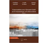 Conversations avec Giovanni Liotti sur le traumatisme et la dissociation: Tome 1