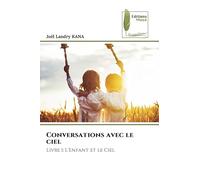 Conversations avec le ciel: Livre 1: L'Enfant et le Ciel