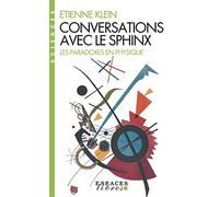 Conversations avec le sphinx: Les paradoxes en physique