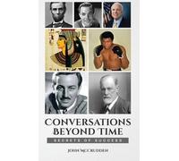 Conversations Beyond Time: Secrets of Success