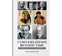 Conversations Beyond Time: Secrets of Success