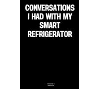 Conversations I had with my smart refrigerator: The Notebook