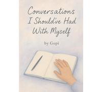 Conversations I Should’ve Had With Myself: A Reflective Journal