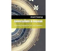 Conversations in Koyasan: A Journey Through Zen, AI, and Emptiness