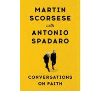 Martin Scorsese Antonio Spadaro Conversations on Faith (Copertina rigida)