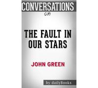 Conversations on The Fault in Our Stars: A Novel By John Green