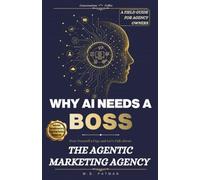 Conversations Over Coffee: Why AI Needs a BOSS: Pour yourself a cup, and let’s talk about: The Agentic Marketing Agency