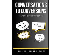 Conversations to Conversions: Mastering the Connection