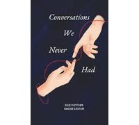 Conversations We Never Had