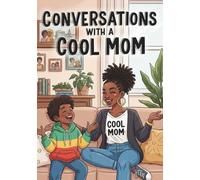 Conversations with A Cool Mom