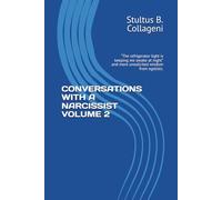 CONVERSATIONS WITH A NARCISSIST VOLUME 2: “The refrigerator light is keeping me awake at night” and more unsolicited wisdom from egotists.