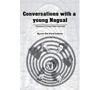 Conversations with a Young Nagual: Memories of young Carlos Castaneda