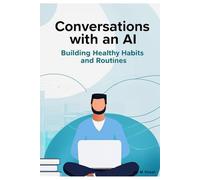 Conversations with an Al: Building Healthy Habits and Routines