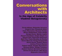 Conversations with architects. In the age of celebrity. Ediz. a colori