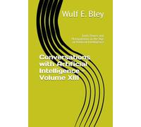 Conversations with Artificial Intelligence - Volume XIII: Truth, Power and Manipulation in the Age of Artificial Intelligence