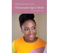 Conversations with Chimamanda Ngozi Adichie