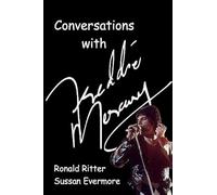 Conversations with Freddie Mercury