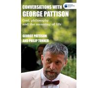 Conversations with George Pattison: God, Philosophy, and the Meaning of Life